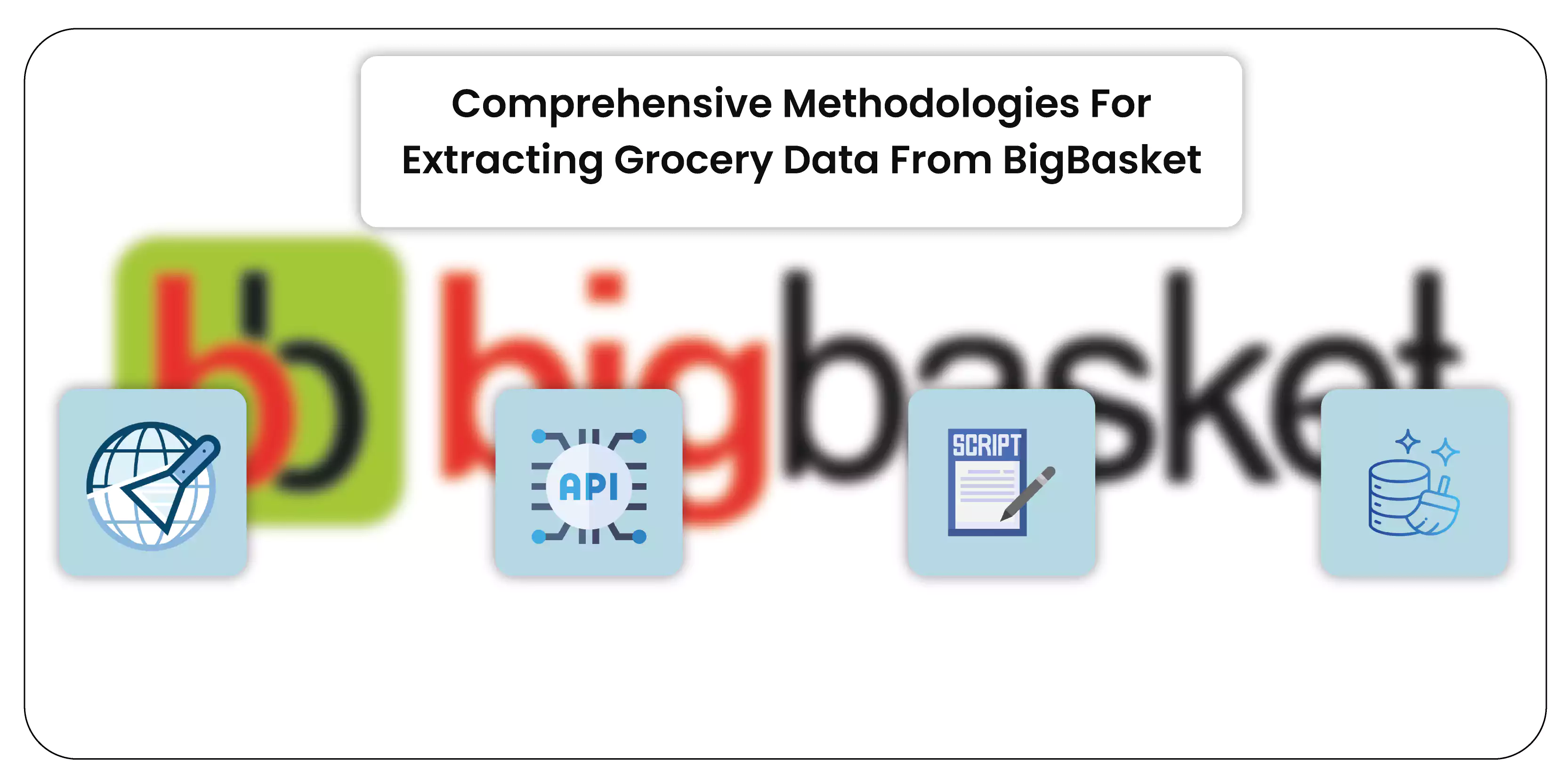 Comprehensive-Methodologies-for-Extracting-Grocery-Data-from-BigBasket