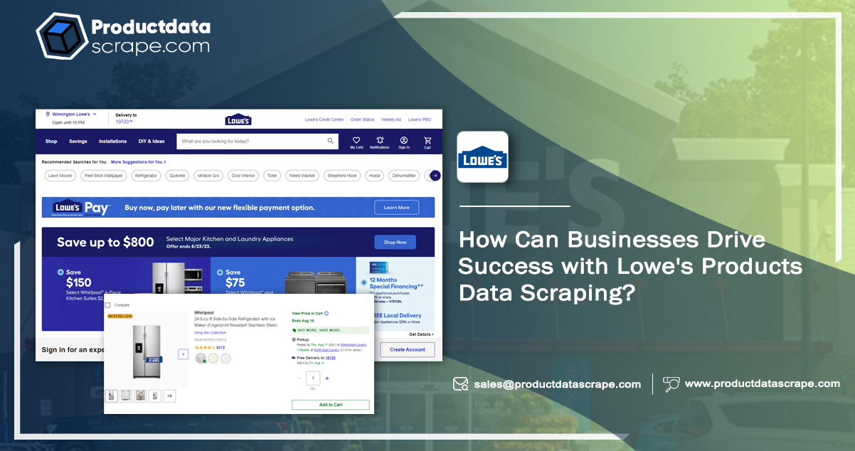 How-Can-Businesses-Drive-Success-with-Lowe-s-Products-Data-Scraping