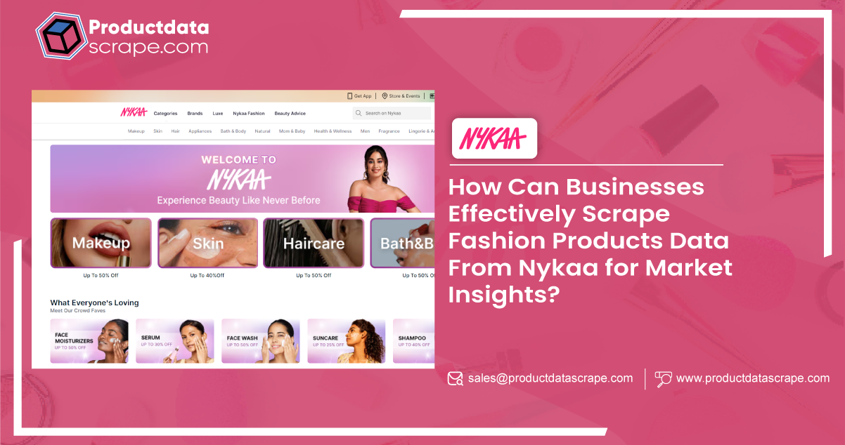 How-Can-Businesses-Effectively-Scrape-Fashion-Products-Data-From-Nykaa-for-Market-Insights